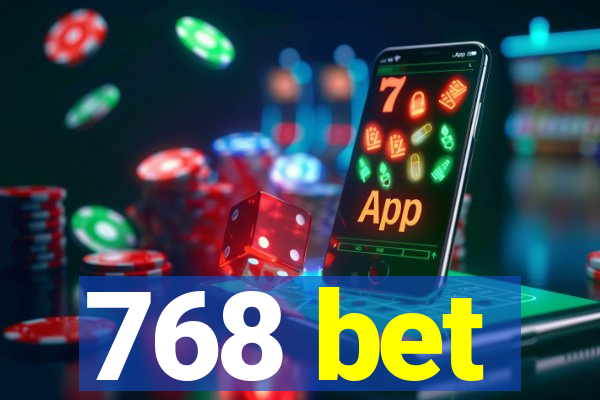 768 bet